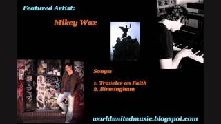 Mikey Wax - Traveler on Faith & Birmingham