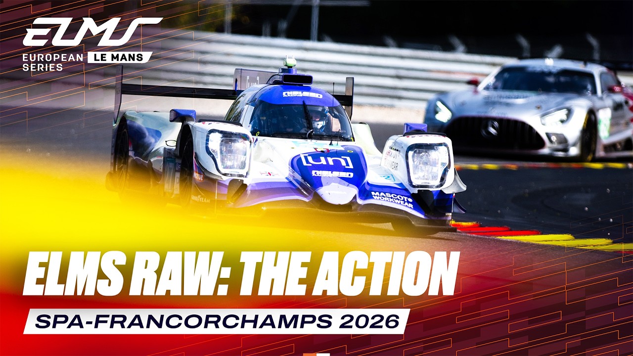 ELMS Raw: The Action | 4 Hours of Spa-Francorchamps 2026 | ELMS