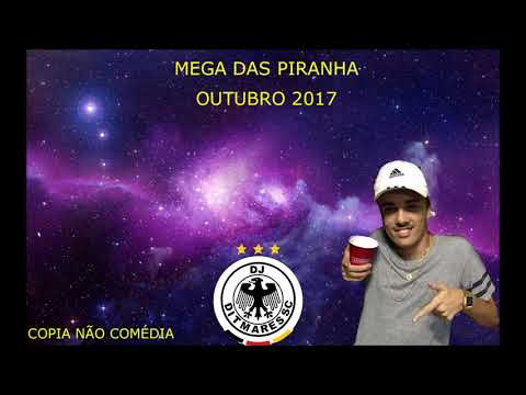 MEGA DAS PIRANHA OUTUBRO 2017 (DJ DITMAR SC)
