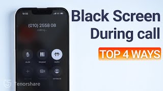 iPhone Screen Goes Black During Call? Top 4 Tips to Fix it!