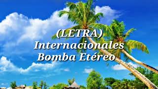 (Lyrics-Letra)-Internacionales,Bomba Estereo
