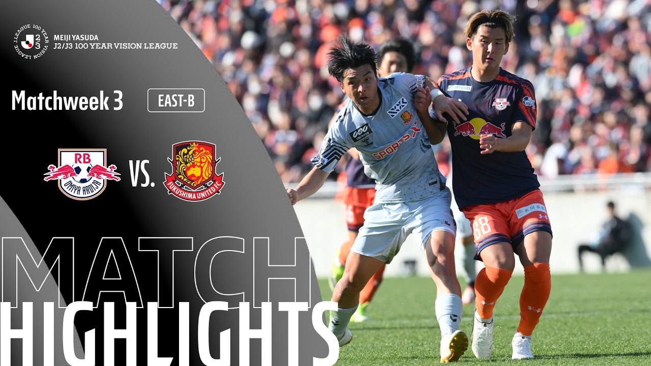 RB Omiya Ardija vs Fukushima United Highlights