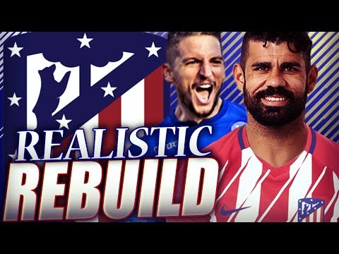 ATLETICO MADRID *REALISTIC* REBUILD! FIFA 18 Career Mode