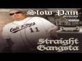 Slow Pain (Ft. Old Town Gangsters) Down With Us
