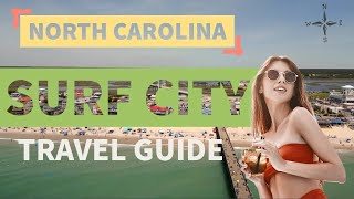 Exploring Surf City, North Carolina: Travel Tips