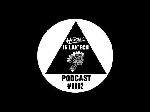 IN LAK ECH Podcast #0002 Mixed by Alfrenk