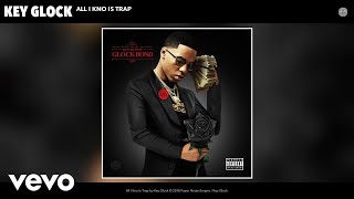 Key Glock - All I Kno Is Trap (Audio)