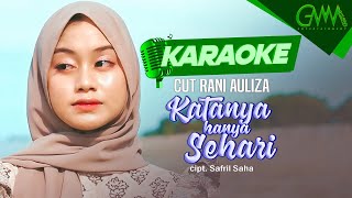 Download lagu [KARAOKE] CUT RANI AULIZA - KATANYA HANYA SEHARI | Sampai Hati Kau Berdusta mp3