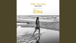 WHEN I WAS OLDER (Music Inspired By The Film ROMA)