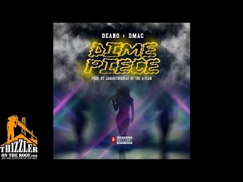 Deano ft. Dmac - Dime Piece [Prod. JabariTheGreat Of The A-Team] [Thizzler.com Exclusive]