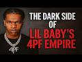 The Dark Side Of Lil Baby S 4PF Empire