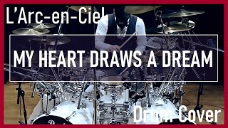 【L&#39;Arc-en-Ciel】MY HEART DRAWS A DREAM  (Drum Cover)