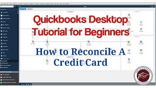 Quickbooks Desktop Tutorial for Beginners - How to Reconcile a Credit Card
