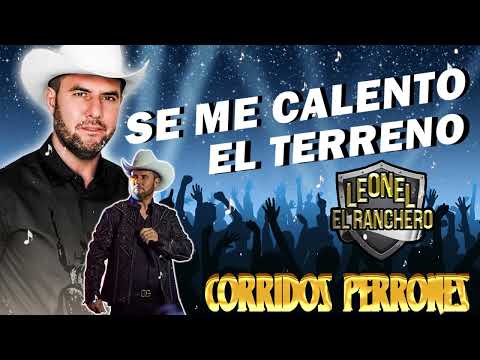 LEONEL EL RANCHERO MIX PUROS CORRIDOS 2022 - LEONEL EL RANCHERO 2022