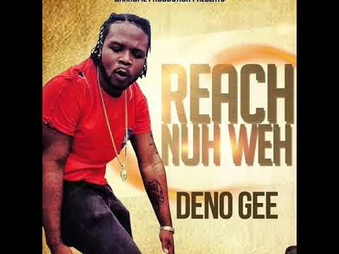 Deno Gee -  Reach No Weh [Audio Video]