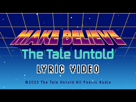 MAKE BELIEVE - The Tale Untold - Official Lyric Video