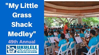 Ukulele Festival Hawaii 2019 - &quot;My Little Grass Shack Medley&quot;