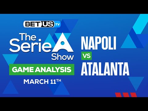 SSC Napoli vs Atalanta BC: Preview & Picks 3/11/2023