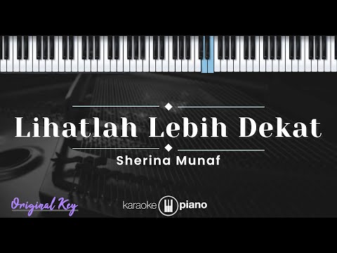 Lihatlah Lebih Dekat – Sherina Munaf (KARAOKE PIANO - ORIGINAL KEY)
