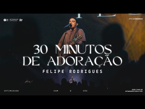 30 Minutos de Adoração com Felipe Rodrigues | Ibatitude