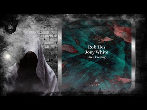 Rob Hes & Joey White – She's Coming (Original Mix) [Pursuit]