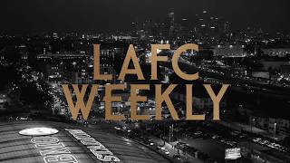 LAFC Weekly | Episode 1