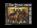The 2 Live Crew - Pussy (Reprise) For Those That Like To Fuck