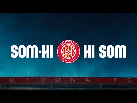HI SOM | GIRONA FC