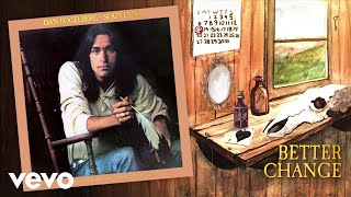 Dan Fogelberg - Better Change (Official Audio)