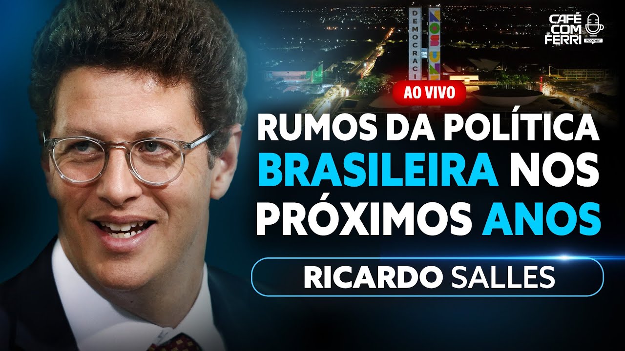 🚨 AO VIVO - Ricardo Salles- ENTREVISTA EXCLUSIVA no PODCAST Café com Ferri  #40
