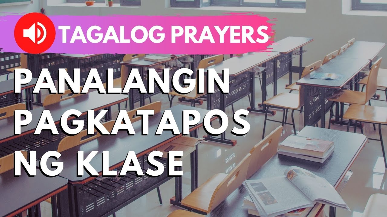 PANALANGIN PAGKATAPOS NG KLASE (TAGALOG PRAYER)