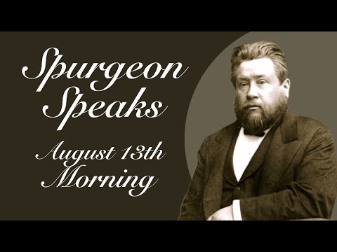 Spurgeon Speaks | August 13 | Morning
