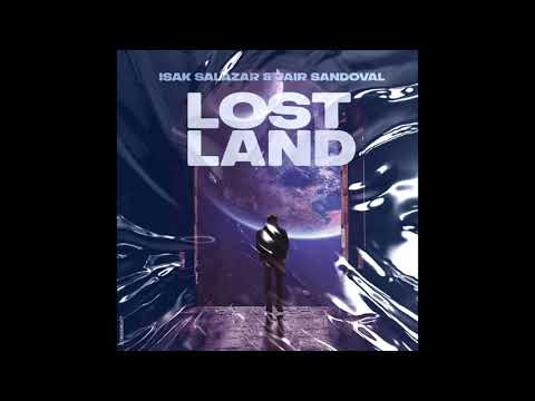Isak Salazar & Jair Sandoval - Lost Land (Original Mix)