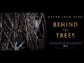 Behind The Trees | New Horror Movie | Official Trailer | In Theaters Nov 21st (2019)