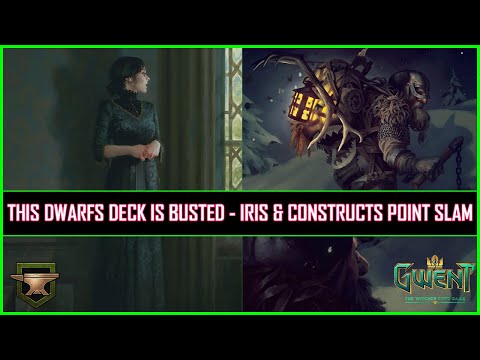 Gwent | This Dwarfs Deck Is Busted - Iris & Constructs Point Slam!