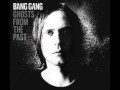 Bang Gang - One More Trip 