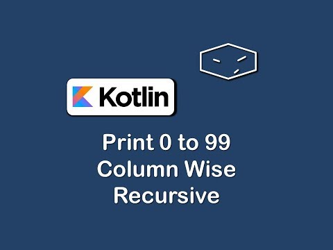 print 0 to 99 column wise recursive in kotlin