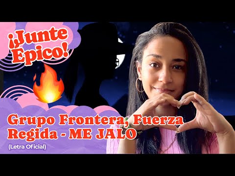 Grupo Frontera, Fuerza Regida  ME JALO (Letra Oficial) ▷ Reacción !!!