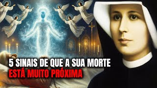 5 Sinais De Que Sua Morte Está Muito Próxima – Um Alerta De Santa Faustina!