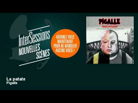 Pigalle - La patate - InterSessions