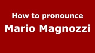 How to pronounce Mario Magnozzi