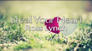 Austin &amp; Ally - Steal Your Heart (Lyrics)
