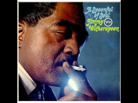 Jimmy Witherspoon - A Spoonful Of Soul (full Album)