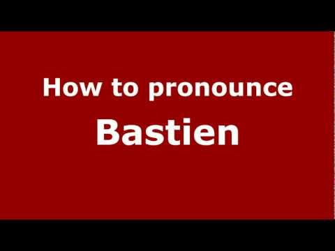 How to pronounce Bastien