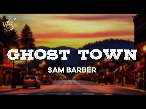 Sam Barber - Ghost Town (Lyrics)