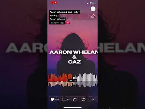 Aaron Whelan & CAZ In My Feelings
