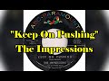 "Keep On Pushing" - The Impressions (lyrics)