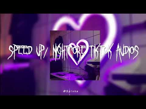 speed up/nightcore tiktok audios  pt. 270♡