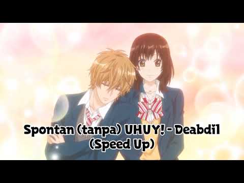 Deabdil - Spontan (tanpa) UHUY! (Speed Up)