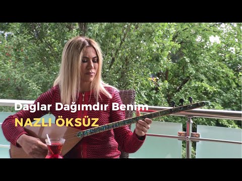 NAZLI ÖKSÜZ - Dağlar Dağımdır Benim